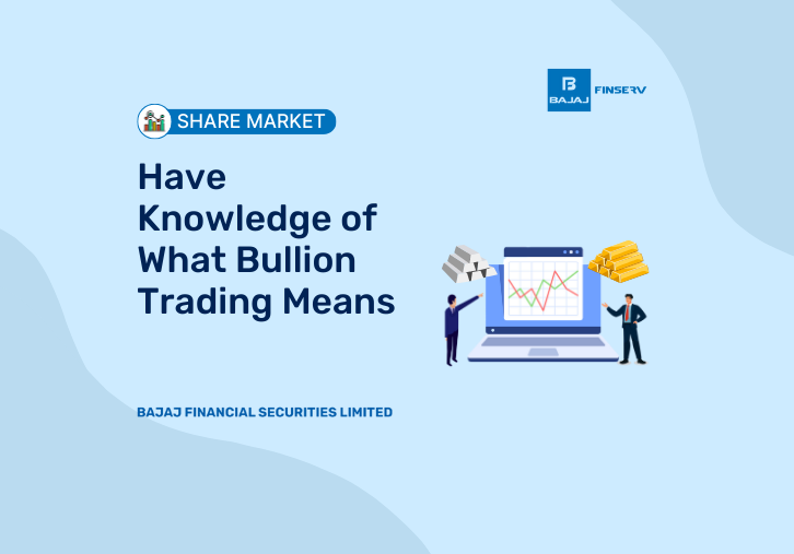 Have Knowledge of What Bullion Trading Means