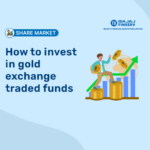 How to Invest in Gold Exchange Traded Funds?