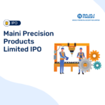 Maini Precision Products Limited IPO 