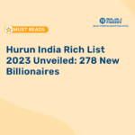 India's Billionaire Boom: Hurun India Rich List 2023 Unveiled