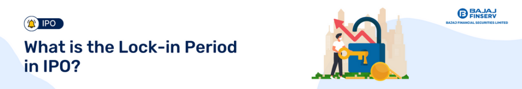 What Is the Lock-In Period in IPOs? 
