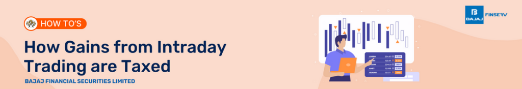 How Gains from Intraday Trading are Taxed?
