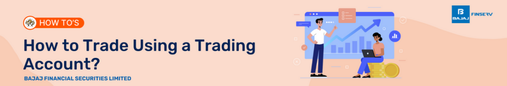 How to Trade Using a Trading Account