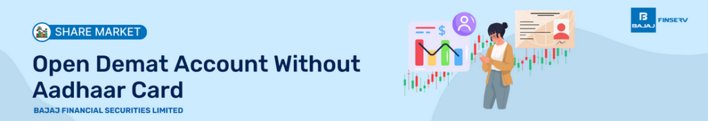 Open Demat Account Without Aadhaar Card