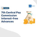 7th Central Pay Commission Interest-free Advances_Slider