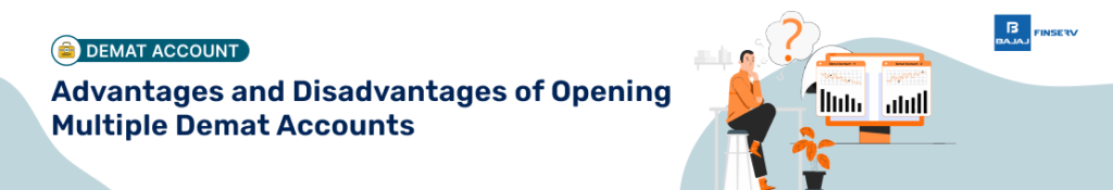 Advantages and Disadvantages of Opening Multiple Demat Accounts_Banner