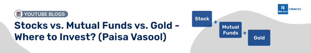 Stocks vs. Mutual Funds vs. Gold - Where to Invest_ (Paisa Vasool)_Banner