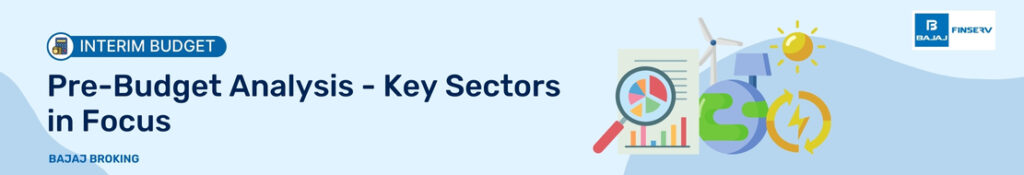 Pre Budget Analysis Key Sectors in Focus